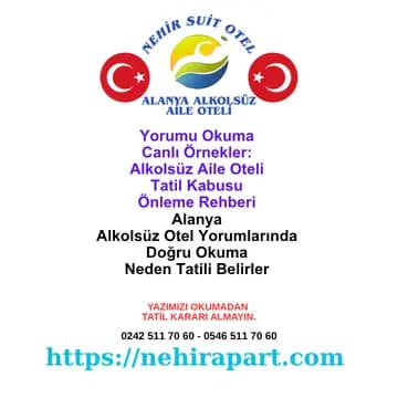 Yorumu Okuma Canlı Örnekler: Alkolsüz Aile Oteli Tatil Kabusu Önleme Rehberi 🔍