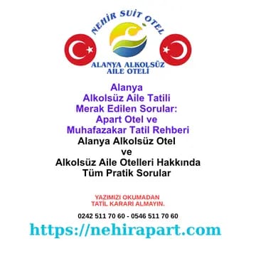 Alanya Alkolsüz Otel ve Alkolsüz Aile Otelleri Hakkında Tüm Pratik Sorular 📖