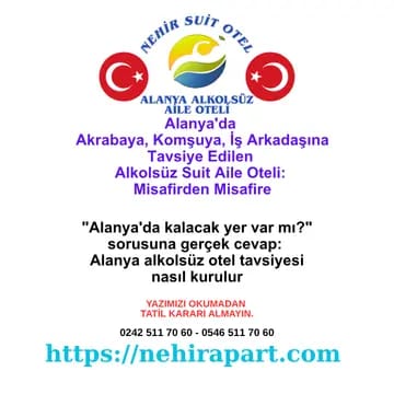 Alanya'da Akrabaya, Komşuya, İş Arkadaşına Tavsiye Edilen Alkolsüz Suit Aile Oteli: Misafirden Misafire 2026 🤝