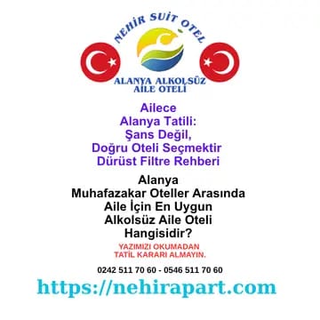 Alanya aile tatili şans değil bilinçli tercih: Alkolsüz muhafazakar aile oteli için dürüst filtre, helal yemek ve şeffaf belge rehberi.