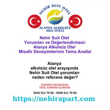 <div>Nehir Suit Otel yorumları analizi: ev sıcaklığı, konum, personel, huzur, yemek temaları. Alanya alkolsüz otel misafir yorumları derin döküm.</div><div><br></div>