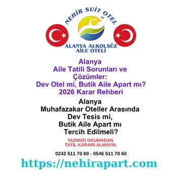 <p>Alanya aile tatili sorunları ve çözümler rehberi: Dev oteller ve butik aile apart karşılaştırması, muhafazakar aile için 5 kritik karar.</p>