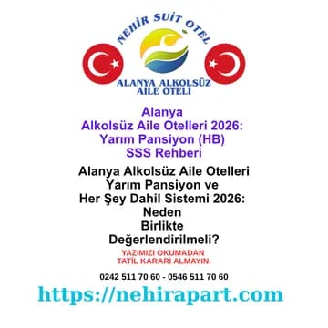 Alanya Alkolsüz Aile Otelleri: Yarım Pansiyon ve Her Şey Dahil Sistemi Rehberi 🥘