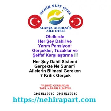 Tatilde Her Şey Dahil ve Yarım Pansiyon Aldatmaca Mı? Alanya Alkolsüz Otel'den 7 Gerçek 🔍