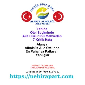 Tatilde Otel Seçiminde Aile Huzurunu Mahveden 7 Kritik Hata 🚨