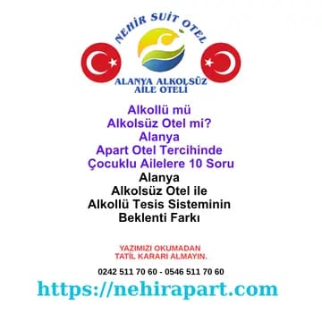 Alkollü mü Alkolsüz Otel mi? Alanya Apart Otel Tercihinde Çocuklu Ailelere 10 Soru ⚖️