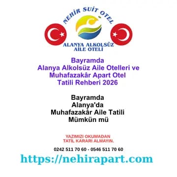 Bayramda Alanya Alkolsüz Aile Otelleri ve Muhafazakâr Apart Otel Tatili Rehberi 2026 🕌