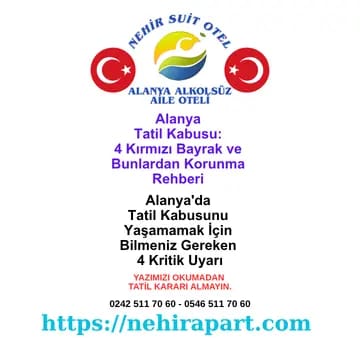 Alanya alkolsüz aile otelleri muhafazakar apart 2026: tatil kabusu yaşamamak için 4 kırmızı bayrak rehberi. Nehir Suit Otel.