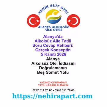 Alanya'da Alkolsüz Aile Tatili Soru Cevap Aileye Şeffaf Beş Kanıt Rehberi 🔍