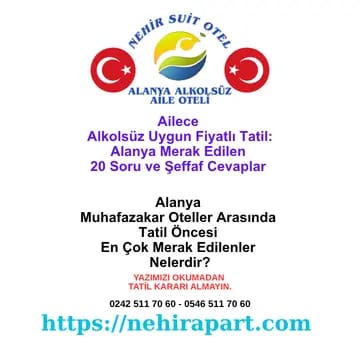 Ailece Alkolsüz Uygun Fiyatlı Tatil: Rezervasyon Öncesi 20 Merak Edilen 📋