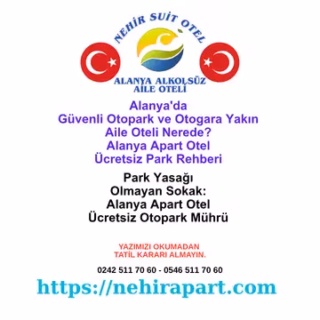 Alanya'da Güvenli Otopark ve Otogara Yakın Aile Oteli Tam Rehberi 🅿️