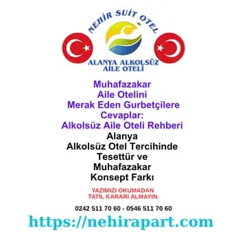 Alanya Alkolsüz Otel Tercihinde Tesettür ve Muhafazakar Konsept Farkı: Gurbetçi Aile için Karar Rehberi 🕌