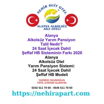 Yarım Pansiyon Ne Demek? Alanya Alkolsüz Otel HB Sistemi ve 24 Saat İçecek Dahil Farkı 🍽️